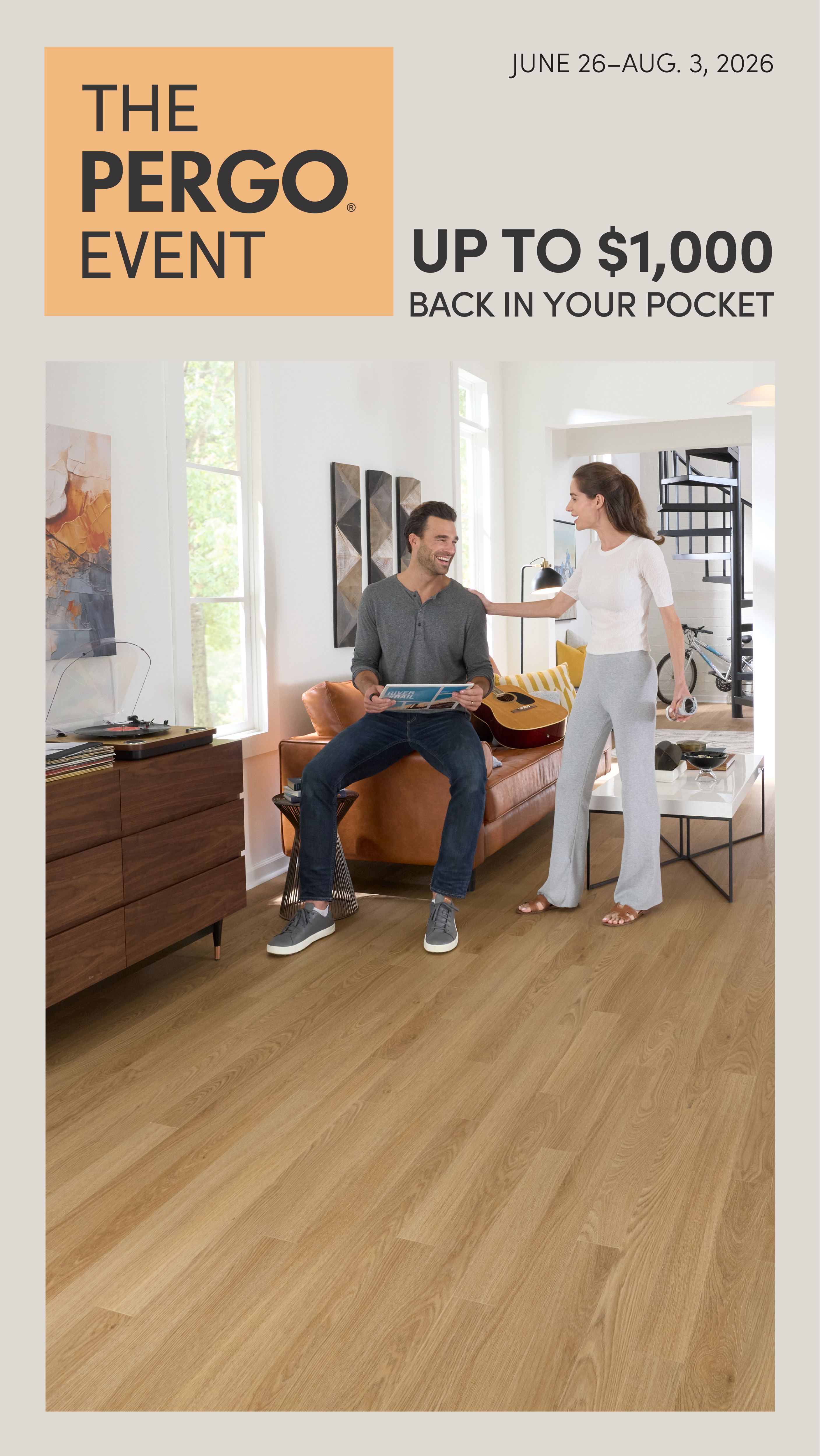 The Pergo Event June 26 through August 3, 2026. Up to $1,000 back in your pocket on select Pergo flooring.